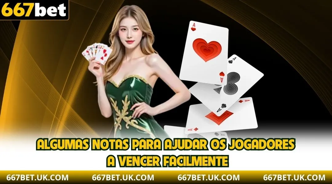 Algumas notas para ajudar os jogadores a vencer facilmente