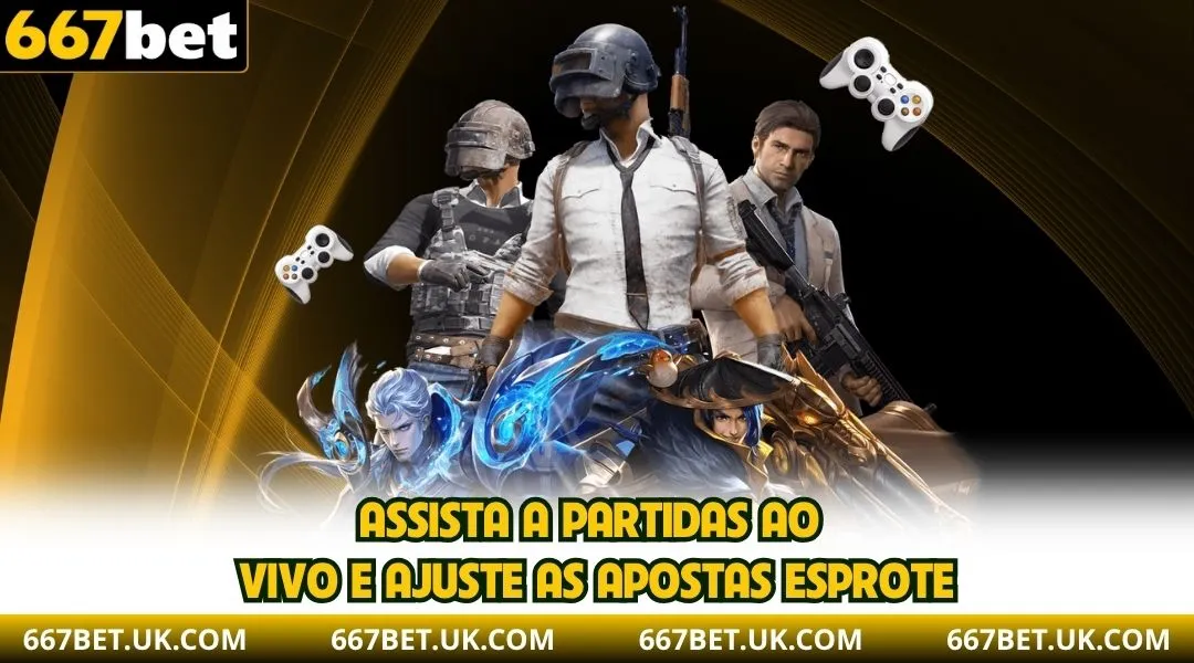 Assista a partidas ao vivo e ajuste as apostas Esprote