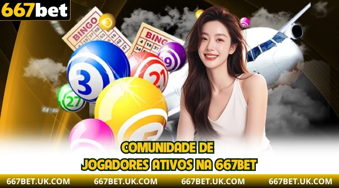 Comunidade de jogadores ativos na 667BET