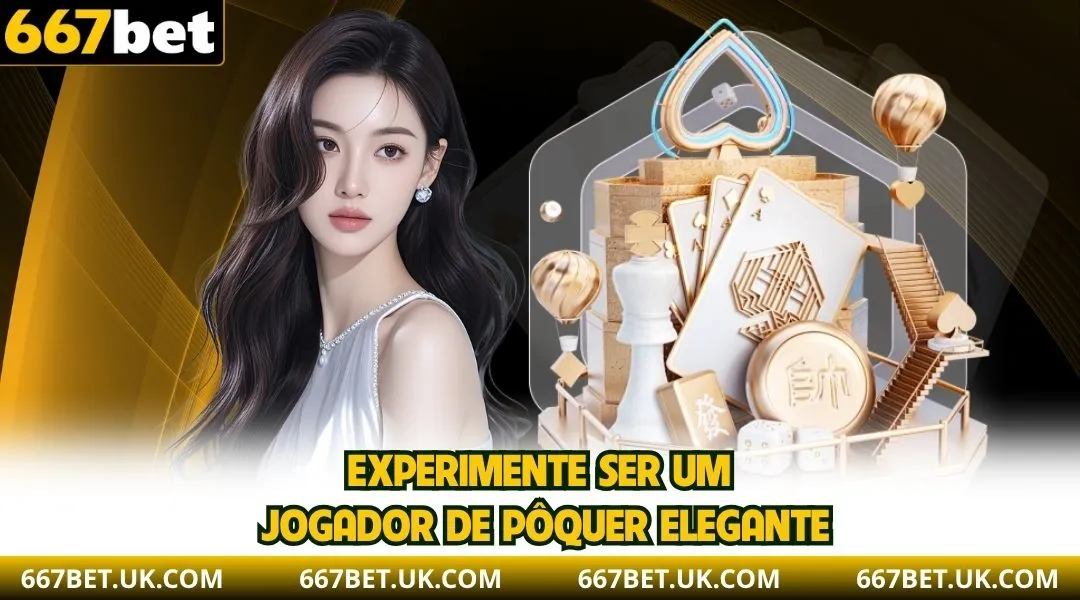 Experimente ser um jogador de pôquer estiloso
