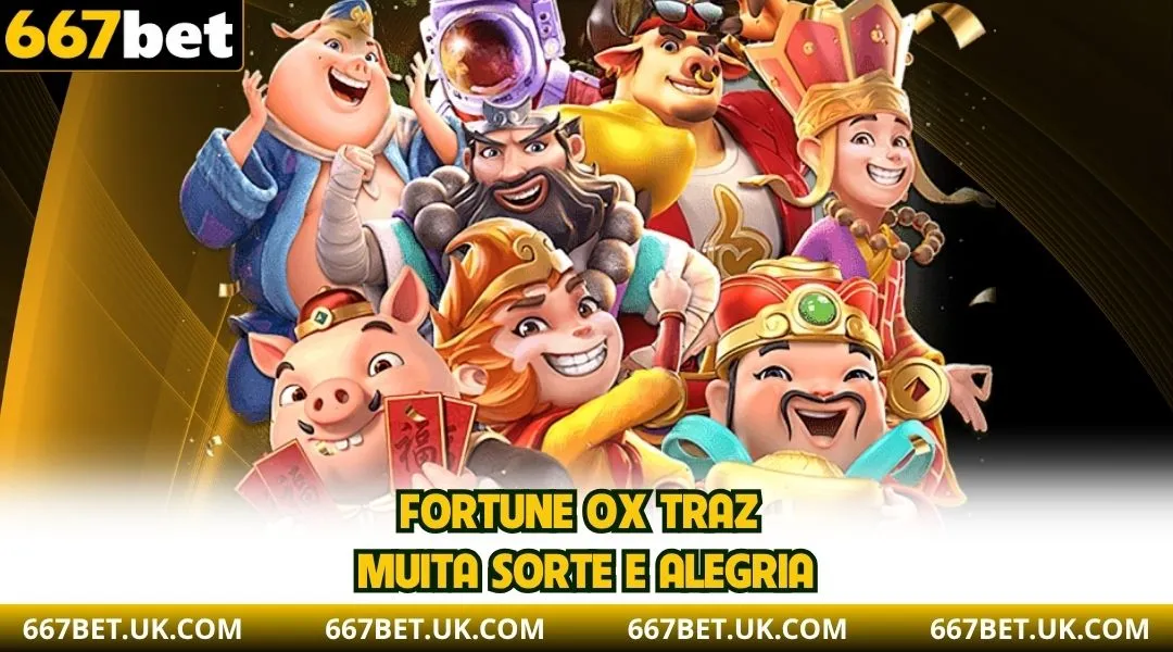 Fortune OX traz muita sorte e alegria.