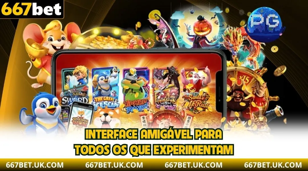 Interface amigável para todos os que experimentam.