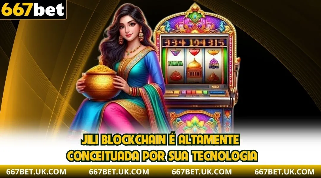 Jili Blockchain é altamente conceituada por sua tecnologia.
