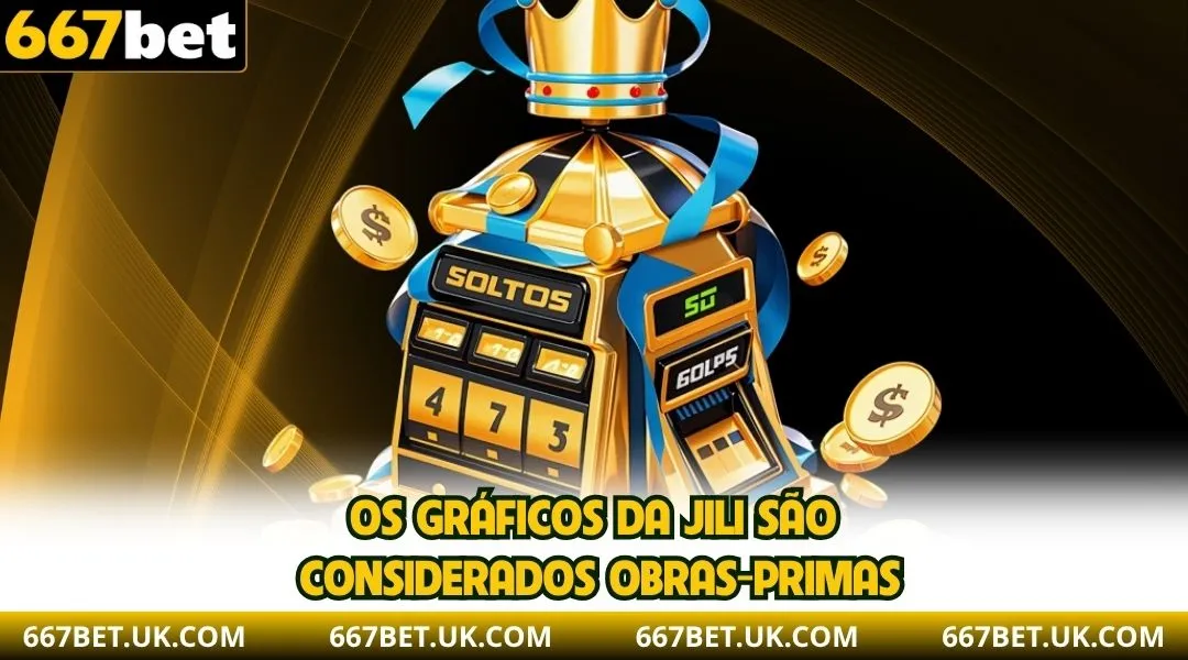 Os gráficos da Jili são considerados obras-primas.