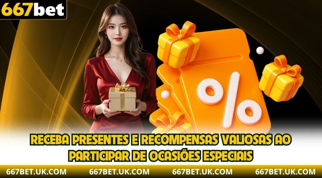 Receba presentes e recompensas valiosas ao participar de ocasiões especiais