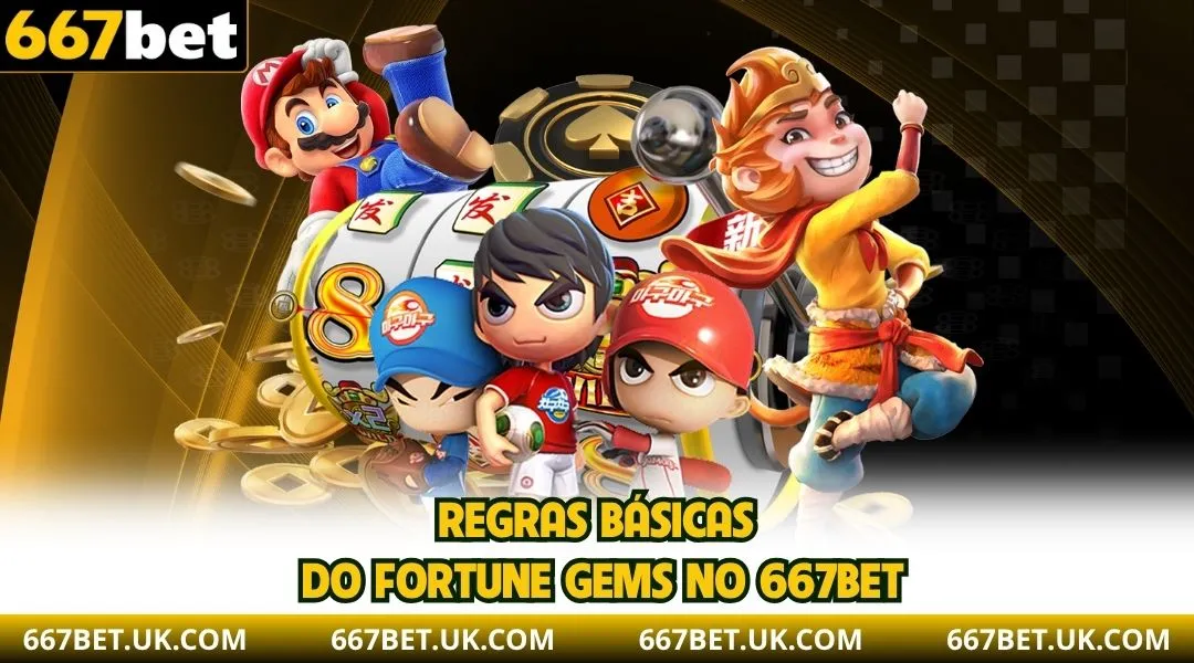Regras básicas do Fortune Gems no 667BET