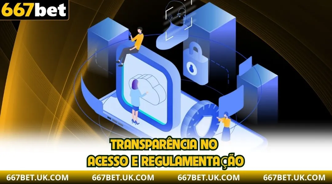 Transparência no acesso e regulamentação